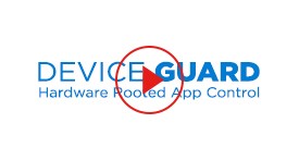 Windows 10 Device Guard : Helping to protect your business